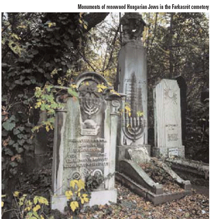 MONUMENTS OF RENOWNED HUNGARIAN JEWS IN THE FARKASRET CEMETERY, HUNGARY